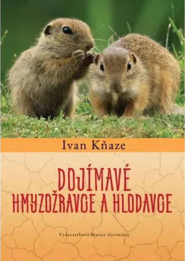 Ivan Kňaze - Dojímavé hmyzožravce a hlodavce