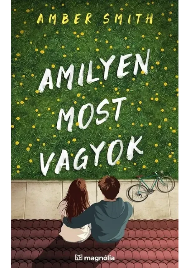 Amber Smith - Amilyen most vagyok - Amilyen akkor voltam