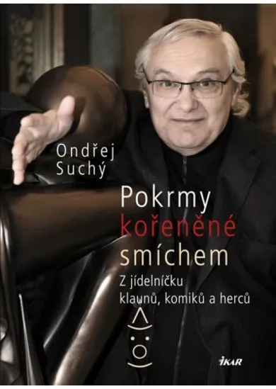 Pokrmy kořeněné smíchem - Z jídelníčku klaunů, komiků a herců