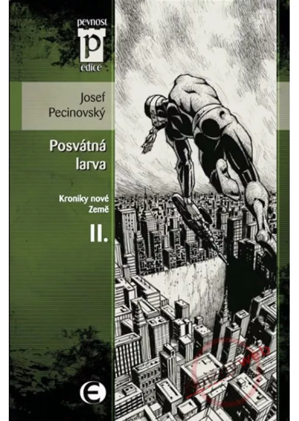 Josef Pecinovský - Posvátná larva - Kroniky nové Země II.