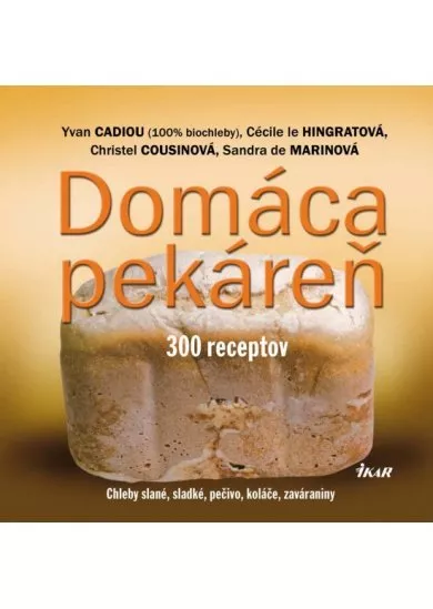 Domáca pekáreň - 300 receptov