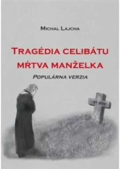 Tragédia celibátu - mŕtva manželka