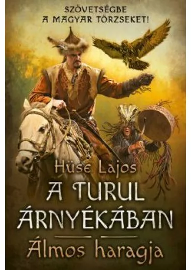 Álmos haragja - A turul árnyékában