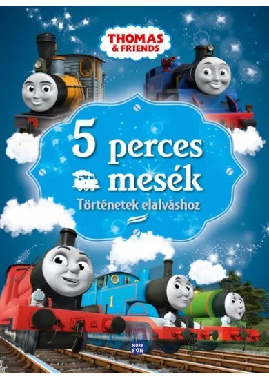 Thomas, a gőzmozdony: 5 perces mesék - Történetek elalváshoz