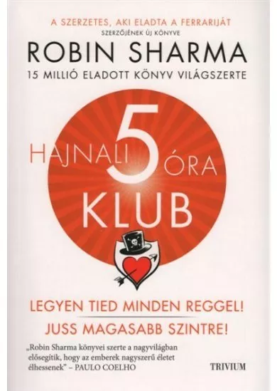 Hajnali 5 óra Klub - Legyen tied minden reggel! Juss magasabb szintre! (új kiadás)