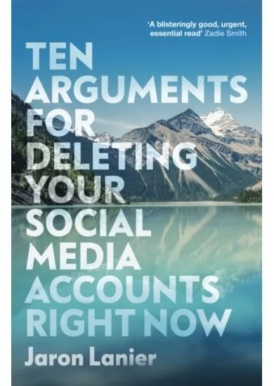 Ten Arguments For Deleting Your Social Media Accounts Right Now
