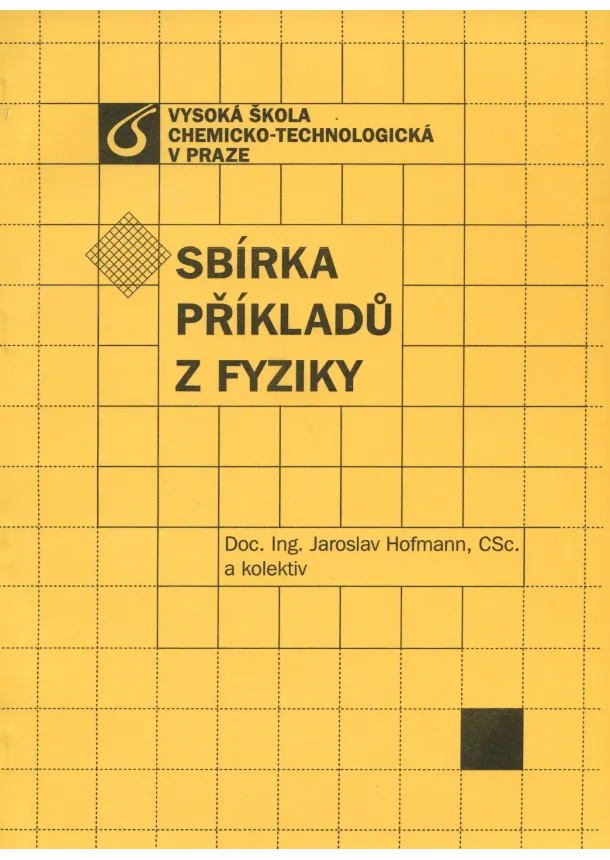 Jaroslav Hofmann a kolektív - Sbírka příkladů z fyziky