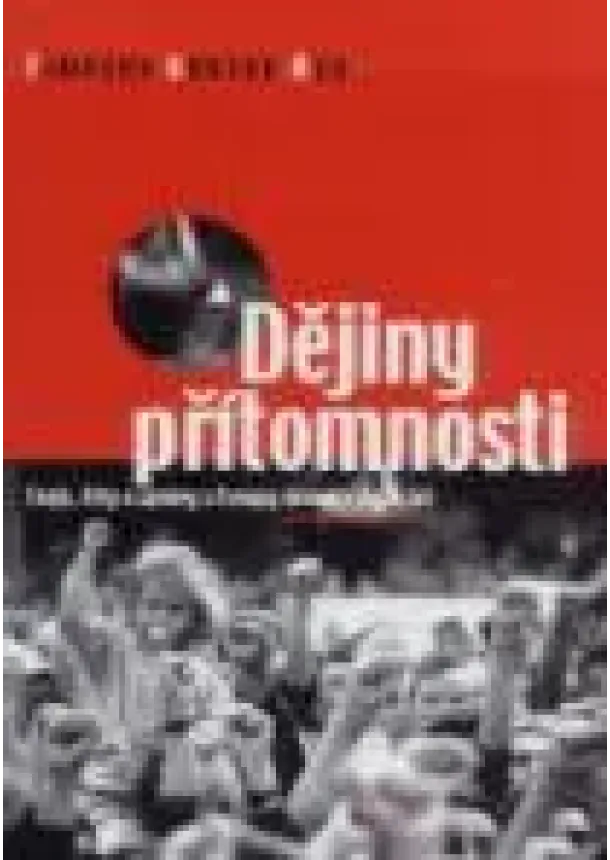 Timothy Garton Ash - Dějiny přítomnosti