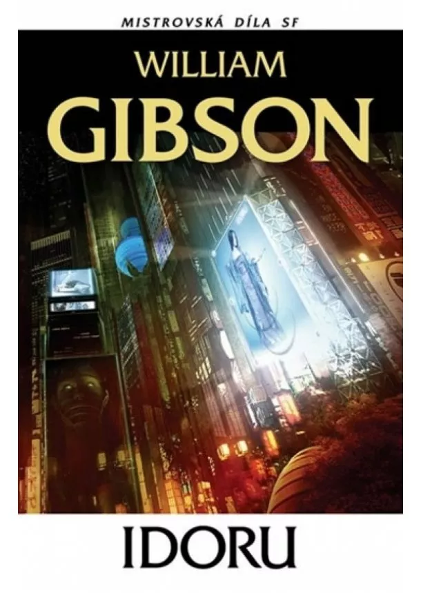 William Gibson  - Idoru Mistrovská díla SF