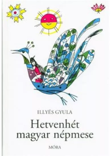 Hetvenhét magyar népmese (26. kiadás)