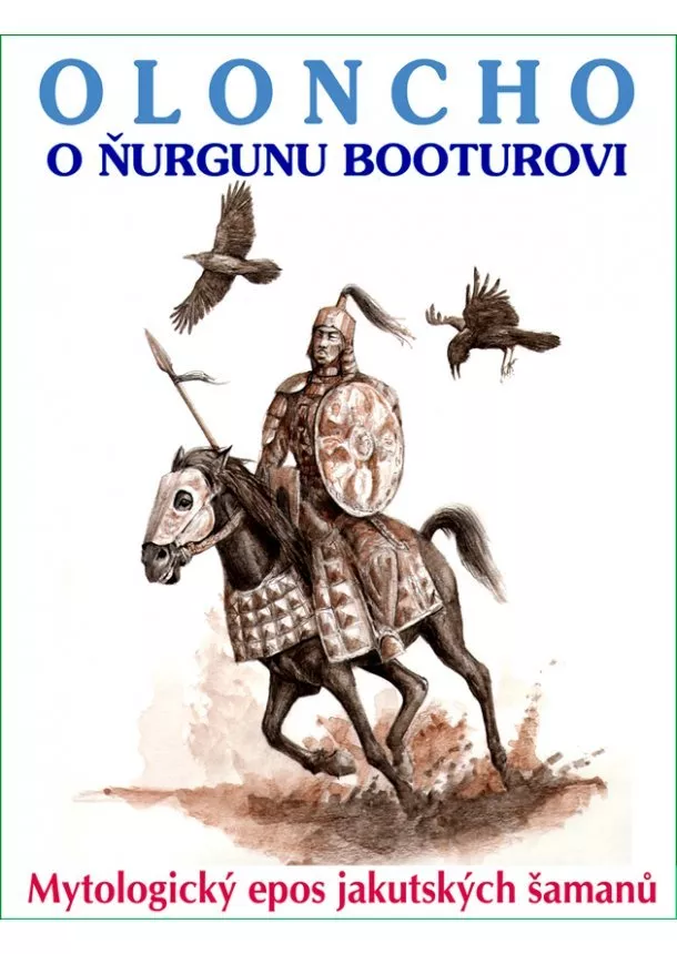 nezn. - Oloncho o Ňurgunu Booturovi - Jakutský šamansko-mytologický epos