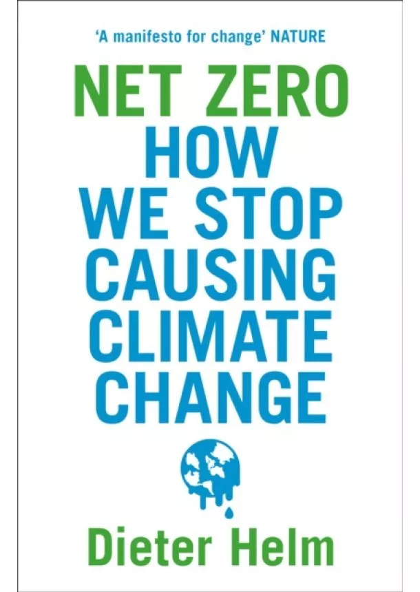 Dieter Helm - Net Zero: How We Stop Causing Climate Change