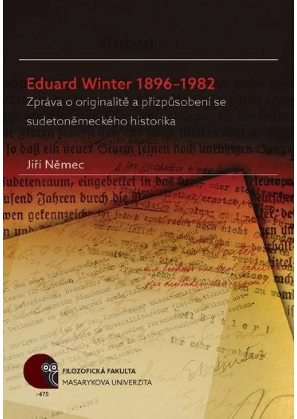 Jiří Němec - Eduard Winter 18961982 - Zpráva o originalitě a přizpůsobení se sudetoněmeckého historika