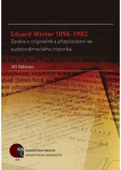 Eduard Winter 18961982 - Zpráva o originalitě a přizpůsobení se sudetoněmeckého historika