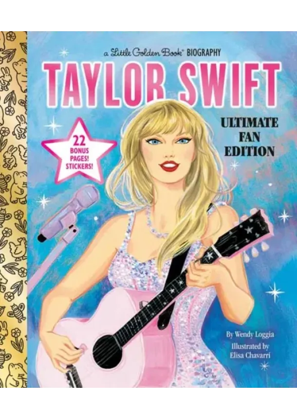 Wendy Loggia, Elisa Chavarri - Taylor Swift Ultimate Fan Edition Little Golden Book Biography