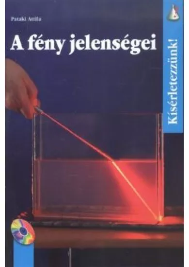 A fény jelenségei /Kísérletezzünk!