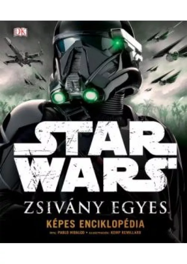 Válogatás - Star Wars: Zsivány Egyes /Képes enciklopédia