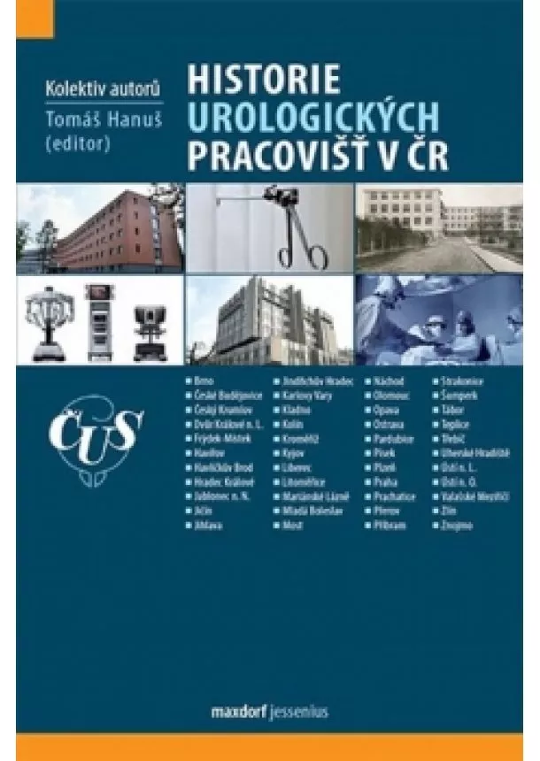 Tomáš Hanuš, kolektiv - Historie urologických pracovišť v ČR