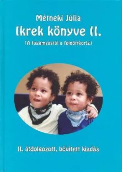 IKREK KÖNYVE II. /A FOGAMZÁSTÓL A FELNŐTT KORIG
