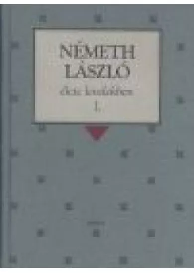 NÉMETH LÁSZLÓ ÉLETE LEVELEKBEN I-III