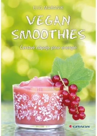 Vegan Smoothies - Čerstvé nápoje plné energie