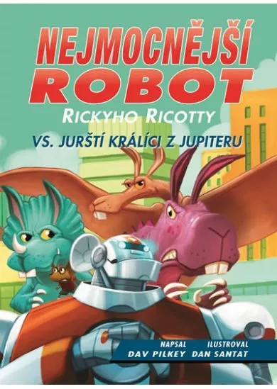 Nejmocnější robot Rickyho Ricotty vs. jurští králíci z Jupiteru