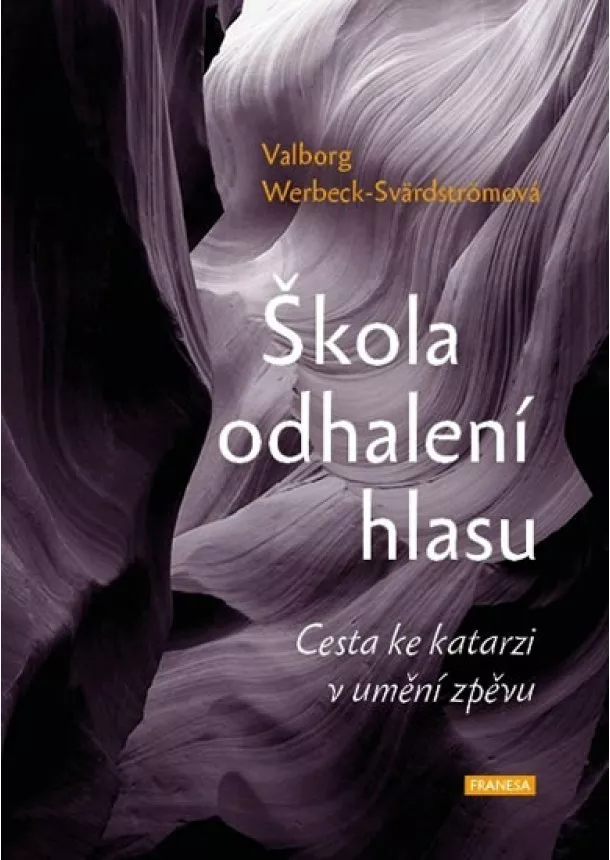 Valborg Werbeck-Svärdströmová - Škola odhalení hlasu - Cesta ke katarzi