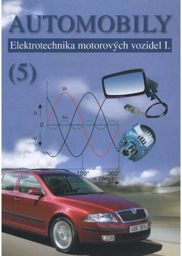 Zdeněk Jan - Automobily (5) - elektrotechnika motorových vozidel I. - 3. vydanie