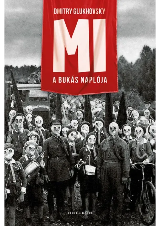Dmitry Glukhovsky - Mi - A bukás naplója