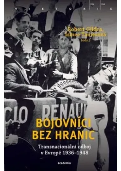 Bojovníci bez hranic - Transnacionální odboj v Evropě, 1936–1948