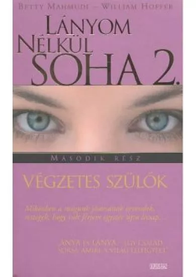 LÁNYOM NÉLKÜL SOHA 2.
