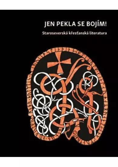 Jen pekla se bojím - Staroseverská křesťanská literatura