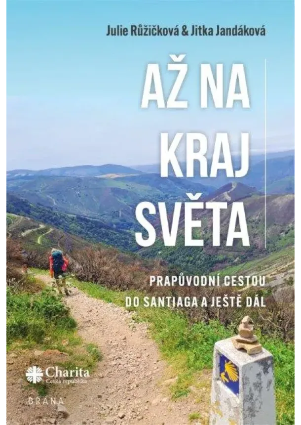 Až na kraj světa – Prapůvodní cestou do Santiaga a ještě dál