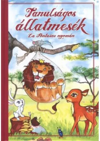 TANULSÁGOS ÁLLATMESÉK /LA FONTAINE NYOMÁN
