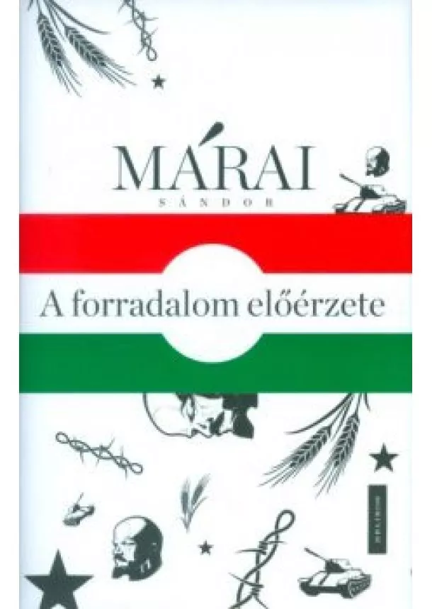 Márai Sándor - A forradalom előérzete