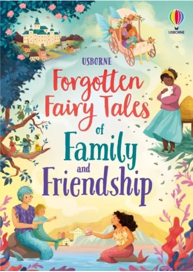 Forgotten Fairy Tales of Family and Friendship