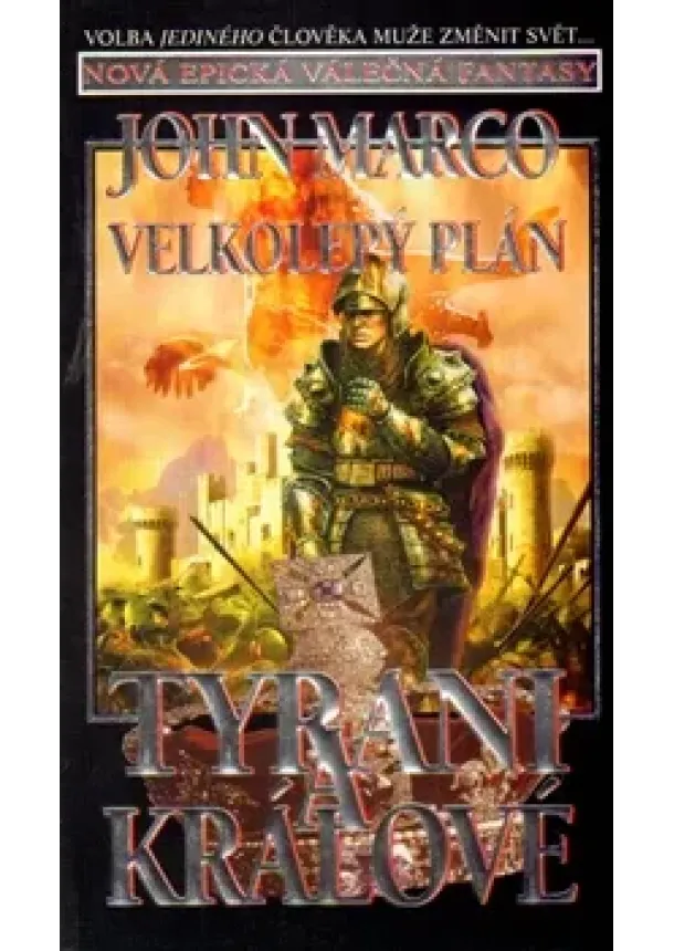 John Marco - Tyrani a králové III.: Velkolepý plán