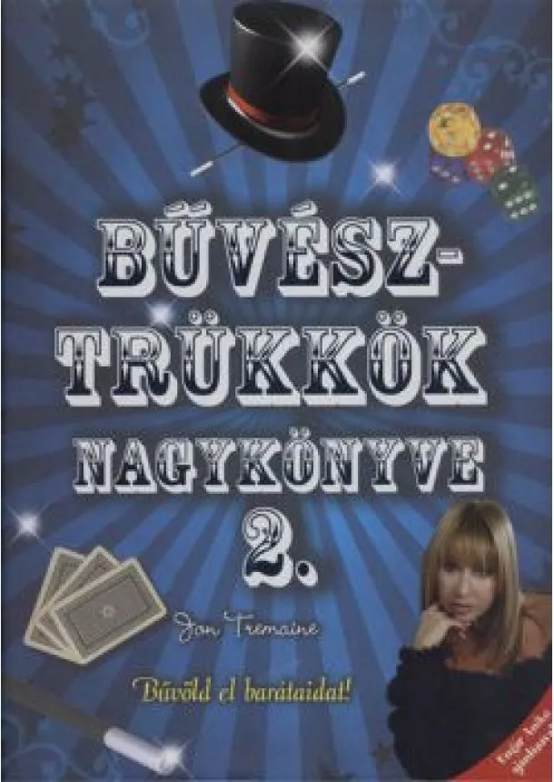 Jon Tremaine - BŰVÉSZTRÜKKÖK NAGYKÖNYVE 2. /BŰVÖLD EL BARÁTAIDAT!