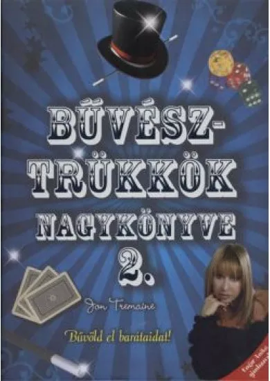 BŰVÉSZTRÜKKÖK NAGYKÖNYVE 2. /BŰVÖLD EL BARÁTAIDAT!