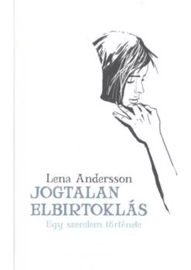 LENA ANDERSSON - JOGTALAN ELBIRTOKLÁS