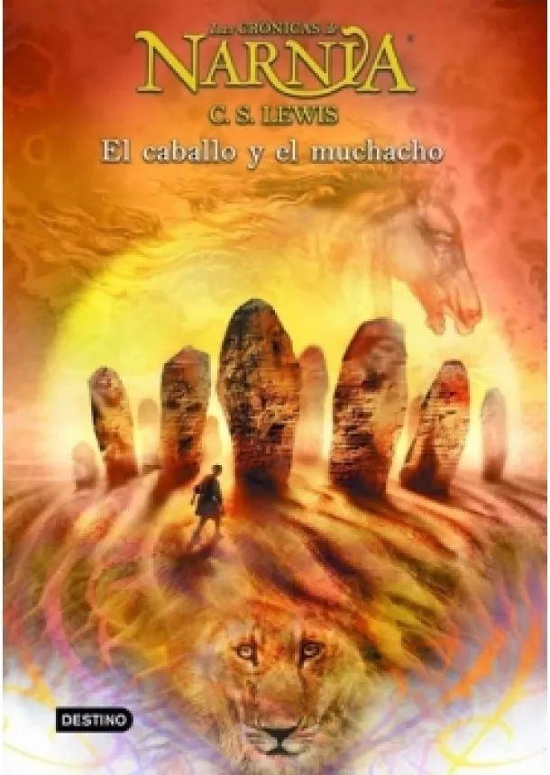 C.S. Lewis - Las Crónicas de Narnia 3: El caballo y el muchacho