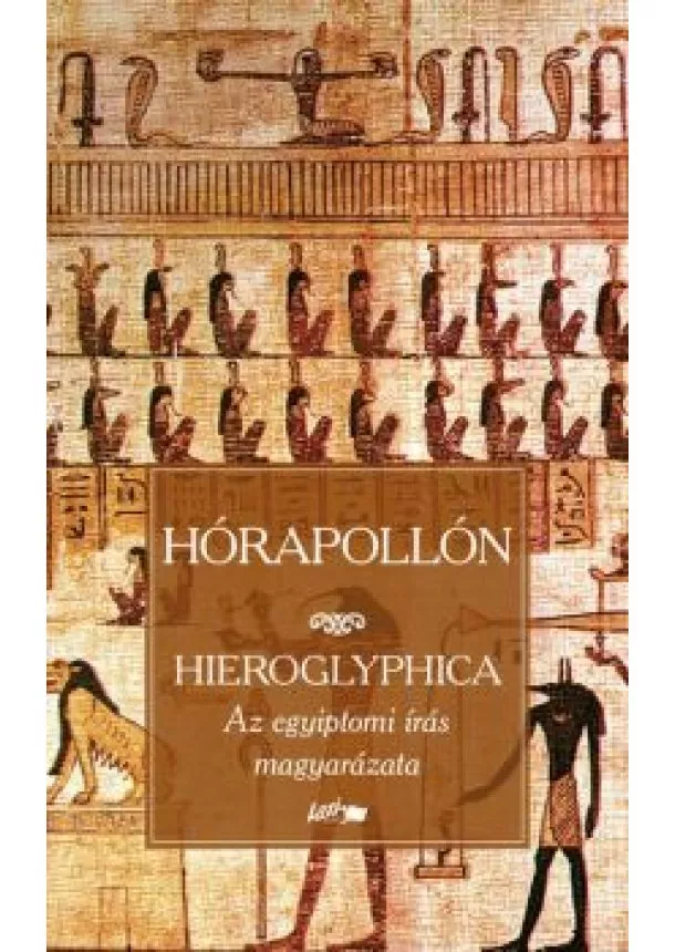 Hórapollón - Hieroglyphica - Az egyiptomi írás magyarázata