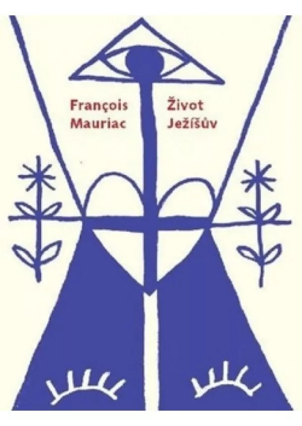 Francois Mauriac - Život Ježíšův