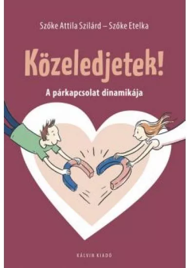 Közeledjetek! - A párkapcsolat dinamikája