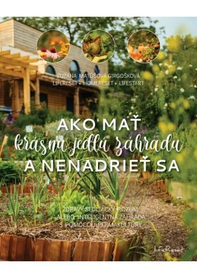Ako mať krásnu jedlú záhradu a nenadrieť sa