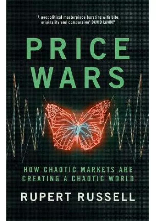 Rupert Russell - Price Wars : How Chaotic Markets Are Creating a Chaotic World