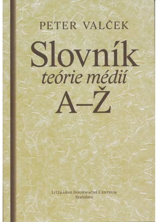 Peter Valček - Slovník teórie médií A-Ž