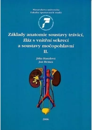 Základy anatomie soustavy trávicí, žláz s vnitřní sekrecí a soustavy močopohlavní II.
