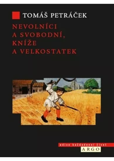 Nevolníci a svobodní, kníže a velkostatek