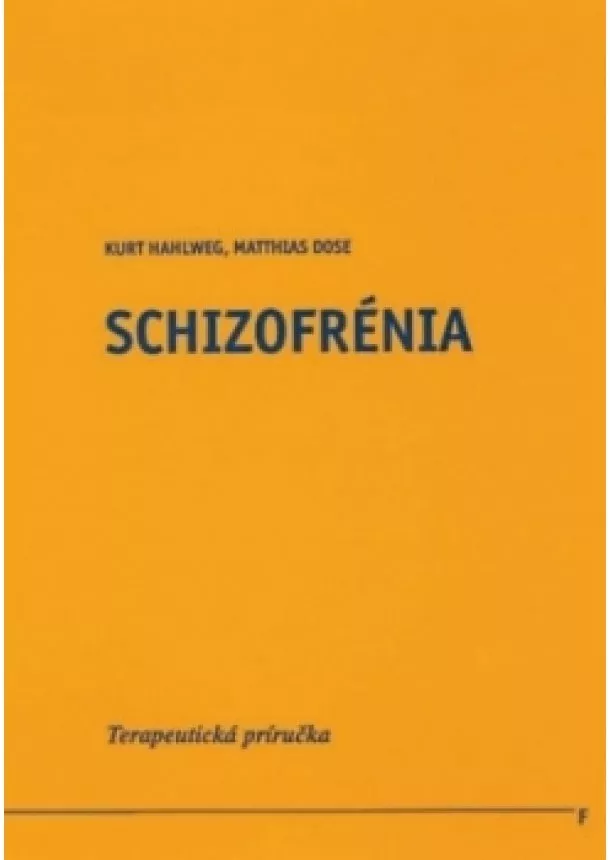 Kurt Hahlweg, Matthias Dose - Schizofrénia - terapeutická príručka